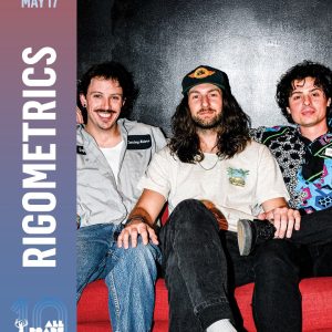 Rigometrics @ The Legion Hall - Saturday, May 17